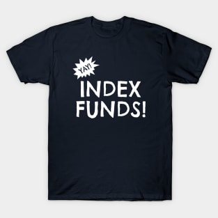 Yay Index Funds! T-Shirt